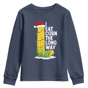 I Eat Corn The Long Way Youth Sweatshirt Funny Corn Adult Humor Christmas TS14 Navy Print Your Wear