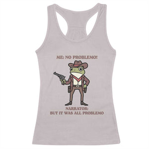 Cowboy Frog Meme Racerback Tank Top Funny Me No Problemo Narrator TS14 Ice Gray Print Your Wear