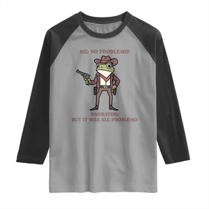 Cowboy Frog Meme Raglan Shirt Funny Me No Problemo Narrator TS14 Sport Gray Black Print Your Wear