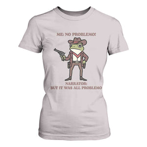 Cowboy Frog Meme T Shirt For Women Funny Me No Problemo Narrator TS14 Ice Gray Print Your Wear