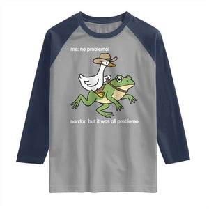 Cowboy Goose Meme Raglan Shirt Funny Frog Me No Problemo Narrator TS14 Sport Gray Navy Print Your Wear