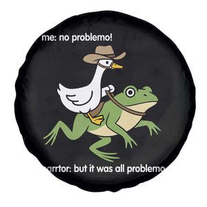 Cowboy Goose Meme Spare Tire Cover Funny Frog Me No Problemo Narrator TS14 Print Your Wear