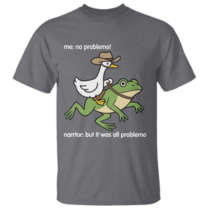Cowboy Goose Meme T Shirt Funny Frog Me No Problemo Narrator TS14 Charcoal Print Your Wear