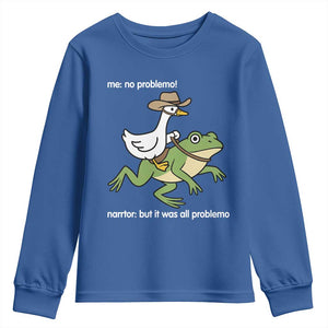 Cowboy Goose Meme Youth Sweatshirt Funny Frog Me No Problemo Narrator TS14 Royal Blue Print Your Wear