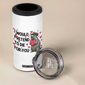 Funny Groundhog Valentines 4 in 1 Can Cooler Tumbler I Would Pretend To Die For You TS14 Print Your Wear