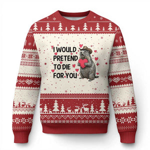 Funny Groundhog Valentines Ugly Christmas Sweater I Would Pretend To Die For You TS14 Beige Red Print Your Wear