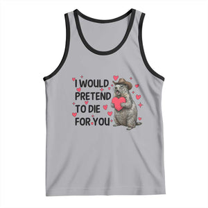 Funny Groundhog Valentines Tank Top I Would Pretend To Die For You TS14 Athletic Heather Black Print Your Wear