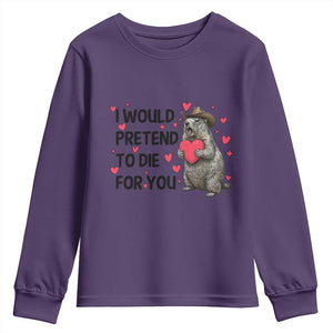 Funny Groundhog Valentines Youth Sweatshirt I Would Pretend To Die For You TS14 Purple Print Your Wear