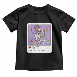 Anti Valentine Toddler T Shirt Funny Skeleton Selfie Meme TS14 Black Print Your Wear