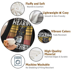 Funny Black Cat Meme Throw Blanket I Have Selective Hearing You Were Not Selected Today TS14 Print Your Wear