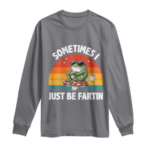 Funny Frog Meme Long Sleeve Shirt Sometimes I Just Be Fartin TS14 Charcoal Print Your Wear