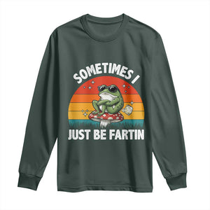 Funny Frog Meme Long Sleeve Shirt Sometimes I Just Be Fartin TS14 Dark Forest Green Print Your Wear