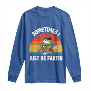 Funny Frog Meme Long Sleeve Shirt Sometimes I Just Be Fartin TS14 Royal Blue Print Your Wear
