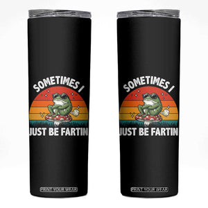 Funny Frog Meme Skinny Tumbler Sometimes I Just Be Fartin TS14 Black Print Your Wear