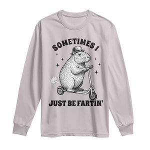 Funny Groundhog Scooter Long Sleeve Shirt Sometimes I Just Be Fartin TS14 Ice Gray Print Your Wear