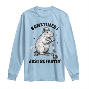 Funny Groundhog Scooter Long Sleeve Shirt Sometimes I Just Be Fartin TS14 Light Blue Print Your Wear