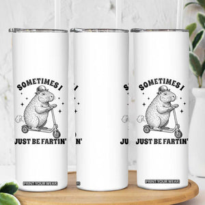 Funny Groundhog Scooter Skinny Tumbler Sometimes I Just Be Fartin TS14 Print Your Wear
