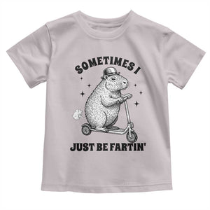 Funny Groundhog Scooter Toddler T Shirt Sometimes I Just Be Fartin TS14 Ice Gray Print Your Wear