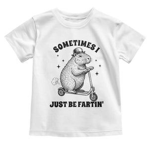 Funny Groundhog Scooter Toddler T Shirt Sometimes I Just Be Fartin TS14 White Print Your Wear