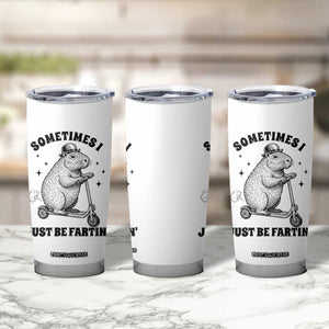 Funny Groundhog Scooter Tumbler Cup Sometimes I Just Be Fartin TS14 Print Your Wear