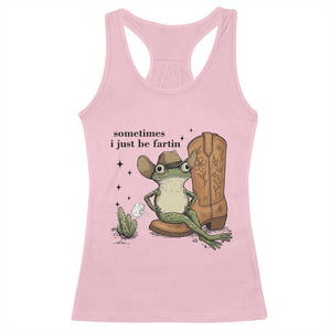 Funny Cowboy Frog Racerback Tank Top Sometimes I Just Be Fartin TS14 Light Pink Print Your Wear