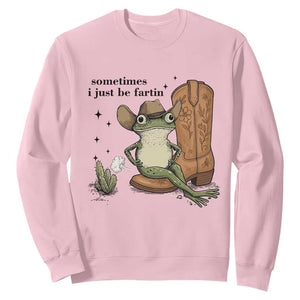 Funny Cowboy Frog Sweatshirt Sometimes I Just Be Fartin TS14 Light Pink Print Your Wear