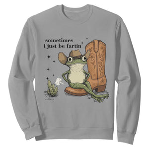 Funny Cowboy Frog Sweatshirt Sometimes I Just Be Fartin TS14 Sport Gray Print Your Wear