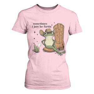 Funny Cowboy Frog T Shirt For Women Sometimes I Just Be Fartin TS14 Light Pink Print Your Wear