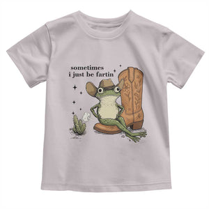 Funny Cowboy Frog Toddler T Shirt Sometimes I Just Be Fartin TS14 Ice Gray Print Your Wear