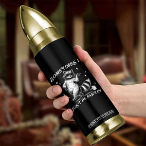 Sometimes I Just Be Fartin Bullet Tumbler Funny Raccoon Meme TS14 Print Your Wear