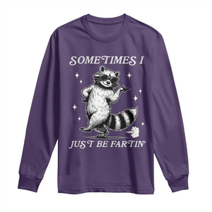Sometimes I Just Be Fartin Long Sleeve Shirt Funny Raccoon Meme TS14 Purple Print Your Wear