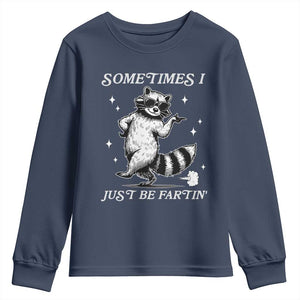 Sometimes I Just Be Fartin Youth Sweatshirt Funny Raccoon Meme TS14 Navy Print Your Wear
