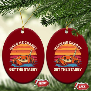 Funny Crab Meme Y2K Ceramic Ornament Make Me Crabby Get The Stabby TS14 Print Your Wear