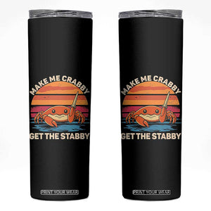 Funny Crab Meme Y2K Skinny Tumbler Make Me Crabby Get The Stabby TS14 Black Print Your Wear