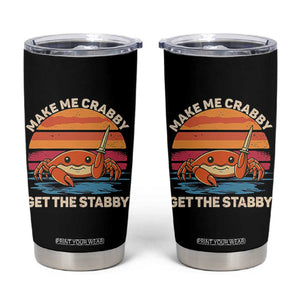 Funny Crab Meme Y2K Tumbler Cup Make Me Crabby Get The Stabby TS14 Black Print Your Wear