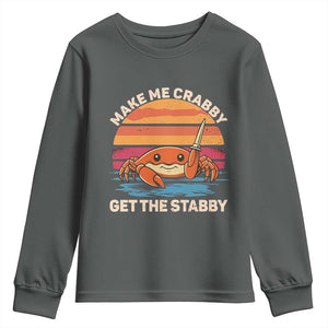 Funny Crab Meme Y2K Youth Sweatshirt Make Me Crabby Get The Stabby TS14 Dark Heather Print Your Wear