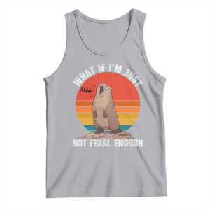Funny Groundhog Meme Tank Top What If I Am Just Not Feral Enough TS14 Athletic Heather Print Your Wear