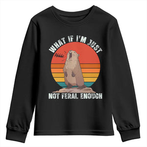 Funny Groundhog Meme Youth Sweatshirt What If I Am Just Not Feral Enough TS14 Black Print Your Wear