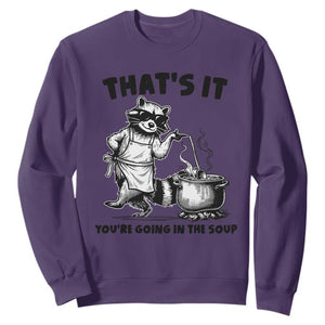 Funny Raccoon Meme Sweatshirt That Is It You Are Going In The Soup TS14 Purple Print Your Wear