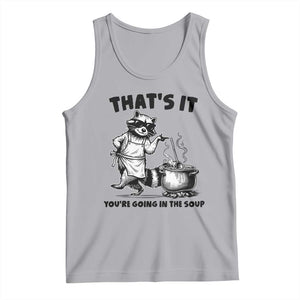Funny Raccoon Meme Tank Top That Is It You Are Going In The Soup TS14 Athletic Heather Print Your Wear
