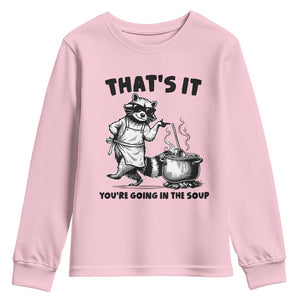 Funny Raccoon Meme Youth Sweatshirt That Is It You Are Going In The Soup TS14 Light Pink Print Your Wear