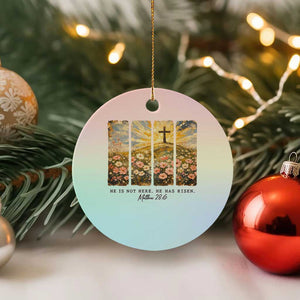 He Is Not Here He Is Risen Ceramic Ornament Christian Easter Bible Verse TS14 1pc Pastel Print Your Wear