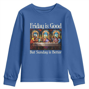 Christian Easter Youth Sweatshirt Friday is Good Sunday is Better TS14 Royal Blue Print Your Wear