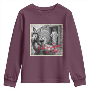 Funny Easter Jesus Youth Sweatshirt Christian Jesus Come Back Bunny Selfie TS14 Maroon Print Your Wear