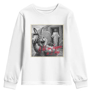 Funny Easter Jesus Youth Sweatshirt Christian Jesus Come Back Bunny Selfie TS14 White Print Your Wear
