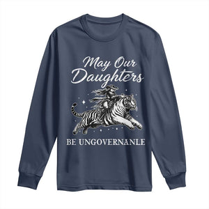 May Our Daughters Be Ungovernable Long Sleeve Shirt Cowgirl Western Cowgirl Hell Cat Women's Rights TS14 Navy Print Your Wear