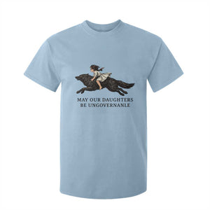 May Our Daughters Be Ungovernable T Shirt For Kid Girl Riding Wolf Activist Feminist Protest TS14 Light Blue Print Your Wear