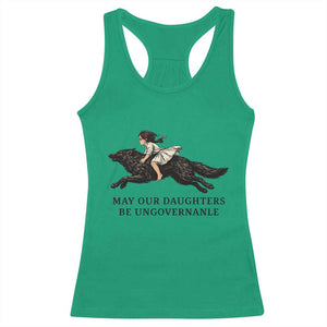 May Our Daughters Be Ungovernable Racerback Tank Top Girl Riding Wolf Activist Feminist Protest TS14 Irish Green Print Your Wear