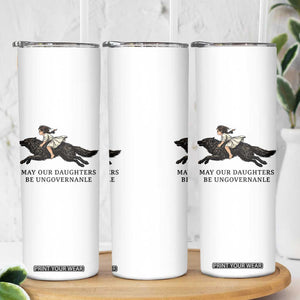 May Our Daughters Be Ungovernable Skinny Tumbler Girl Riding Wolf Activist Feminist Protest TS14 Print Your Wear