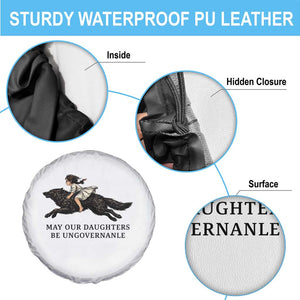 May Our Daughters Be Ungovernable Spare Tire Cover Girl Riding Wolf Activist Feminist Protest TS14 Print Your Wear